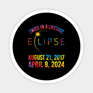 Twice In A Lifetime Solar Eclipse 2024 Tie Dye Magnet